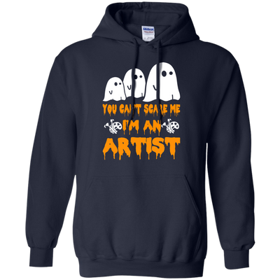 You can’t scare me I'm an Artist shirt, hoodie, tank