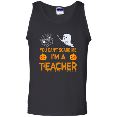 You can't Scare Me, I'm a Teacher Tee/Hoodie/Tank