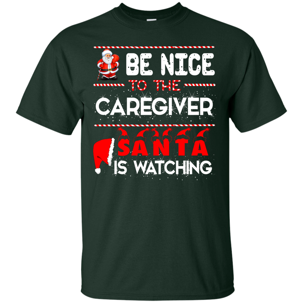 Be Nice To The Caregiver Santa Is Watching Shirt - ifrogtees
