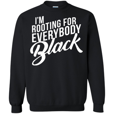 I'm rooting for everybody black shirt, tank, hoodie