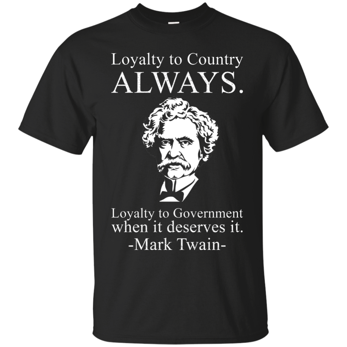 Mark Twain: Loyalty to country shirt, hoodie, tank