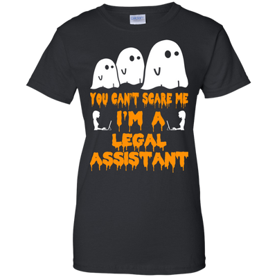 You can’t scare me I'm a Legal Assistant shirt, hoodie, tank