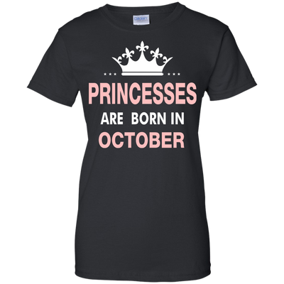 Princesses Are Born in October Shirt, Hoodie, Tank