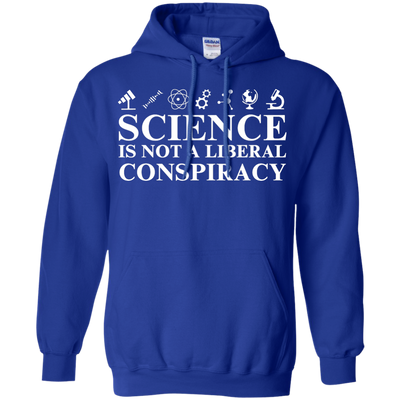 Science is not a Liberal conspiracy shirt