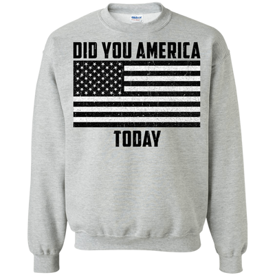 Did you America Today shirt, tank, sweater