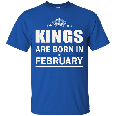 Kings are born in February Shirt, Hoodie, Tank