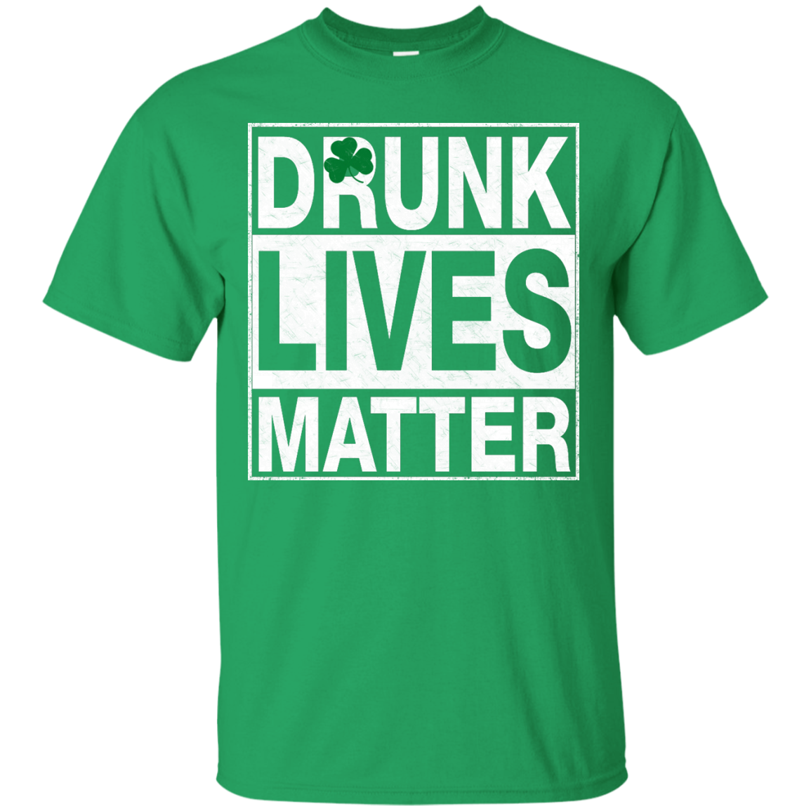 Saint Patrick's day: Drunk Lives Matter Shirt, Hoodie, Tank