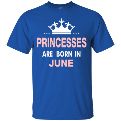 Princesses Are Born in June Shirt, Hoodie, Tank