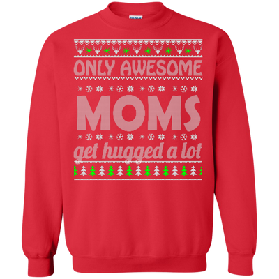 Only Awesome Moms Get Hugged a Lot Sweater
