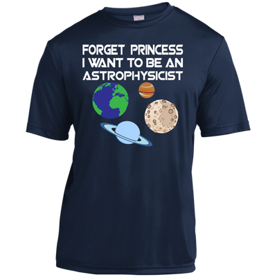 Forget Princess I Want To Be An Astrophysicist shirt, long sleeve