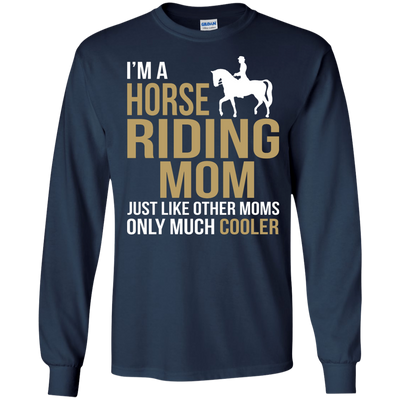 I'm Horse Riding Mom Just Like Other Moms Only Much Cooler shirt, sweater, tank