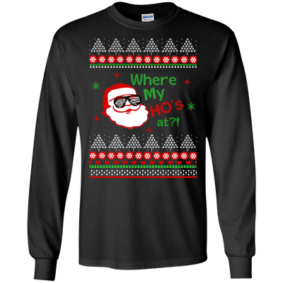 Where my HO's at Santa Claus Sweater, Shirt