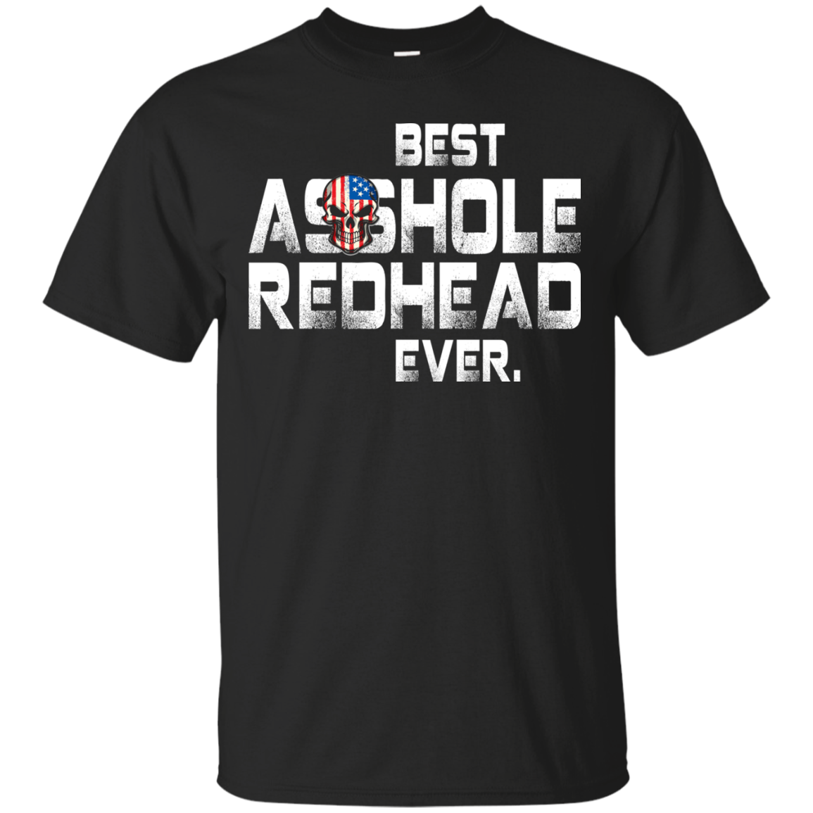 Best asshole Redhead Ever shirt, hoodie, tank