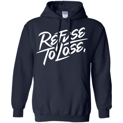 Refuse to Lose shirt, long sleeve, hoodie