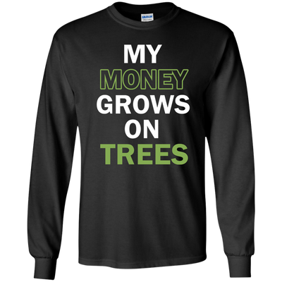 My money grows on trees shirt, tank, hoodie