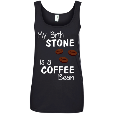 My Birthstone Is A Coffee Bean shirt, hoodie tank