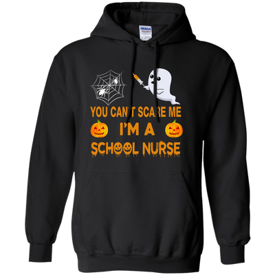 YOU CAN'T SCARE ME, I'M A School Nurse Tee, Hoodie, Tank