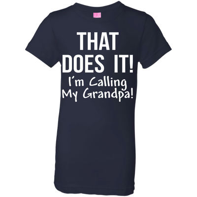 That Does It! I'm Calling My Grandpa kid shirt