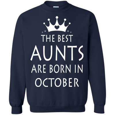 The best Aunts are born in October shirt, tank, sweater