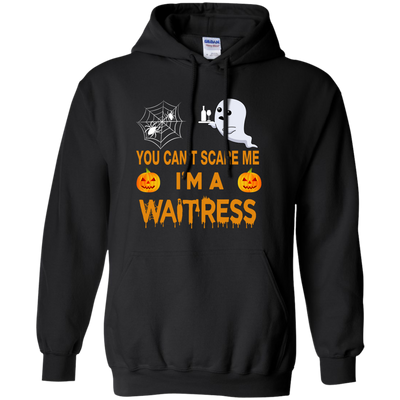You Can't Scare Me i'm a Waitress Tee/Hoodie/Tank