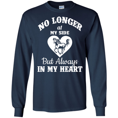 My Horse: No Longer At My Side But Always In My Heart shirt, sweater, tank