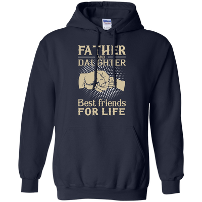 Father and Daughter best friend for life shirt, sweater, hoodie