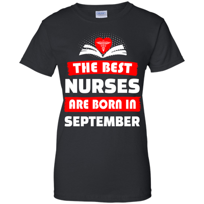 The best Nurses are born in September shirt, hoodie, tank
