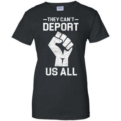 Nobannowall They Cant Deport Us All Shirt, Hoodie, Tank