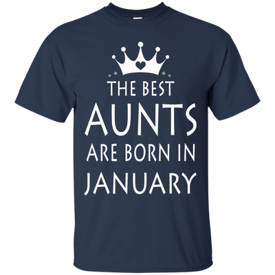 The best Aunts are born in January shirt, tank, sweater