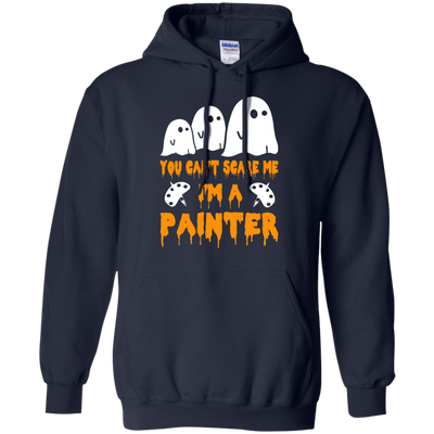 You can’t scare me I'm a Painter shirt, hoodie, tank