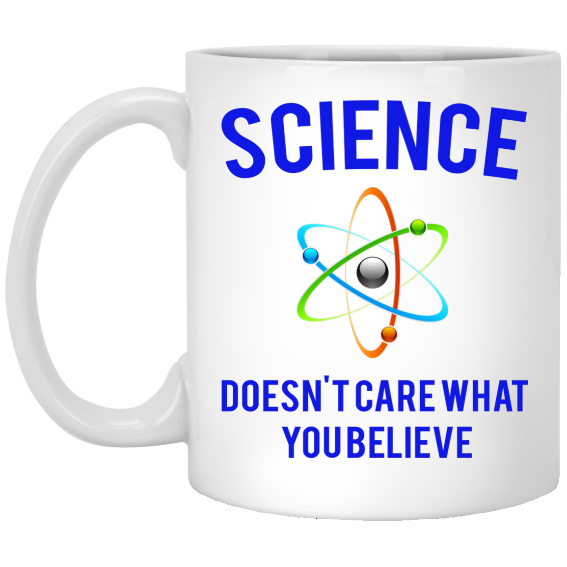 Science Doesn't Care What You Believe Mug - Science March