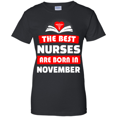 The best Nurses are born in November shirt, hoodie, tank
