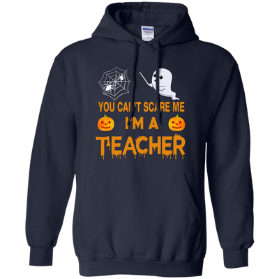 You can't Scare Me, I'm a Teacher Tee/Hoodie/Tank