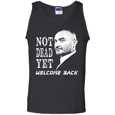 Not Dead Yet Welcome Back T-shirt