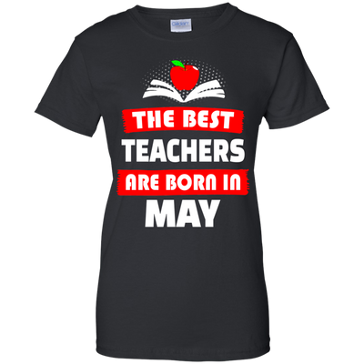 The best teachers are born in May shirt, tank, hoodie