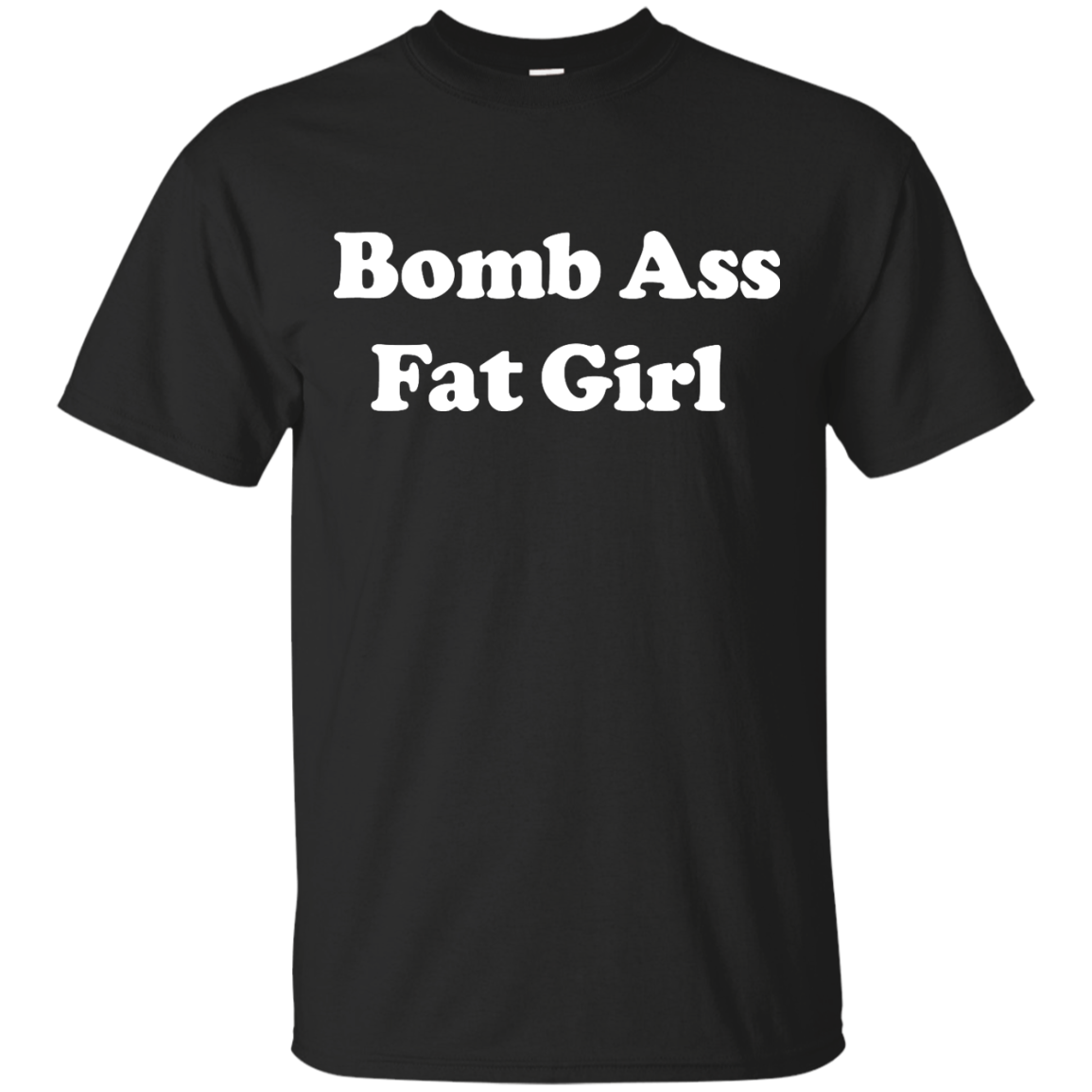 Funny: Bomb Ass Fat Girl shirt, tank, sweater