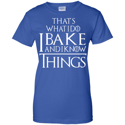 That's What I Do I Bake And I Know Things Shirt, Hoodie, Tank