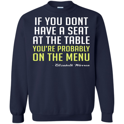 Elizabeth Warren: If you don't have a seat at the table shirt