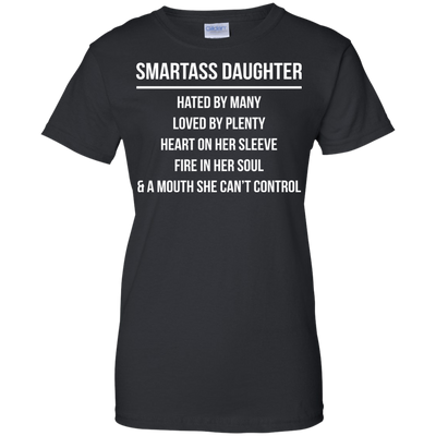 Smartass Daughter hated by many loved by plenty shirt, hoodie