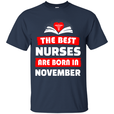 The best Nurses are born in November shirt, hoodie, tank