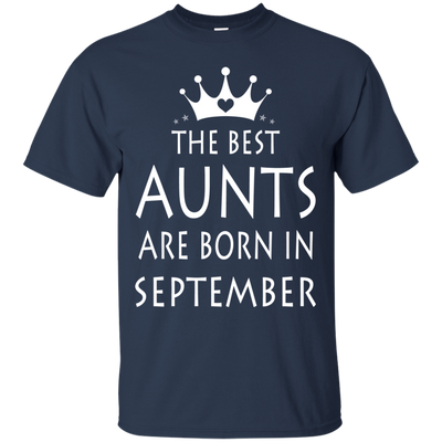 The best Aunts are born in September shirt, tank, sweater