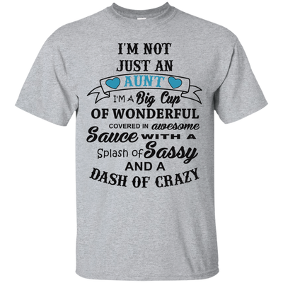 I'm not just an aunt I'm a big cup of wonderful shirt, hoodie