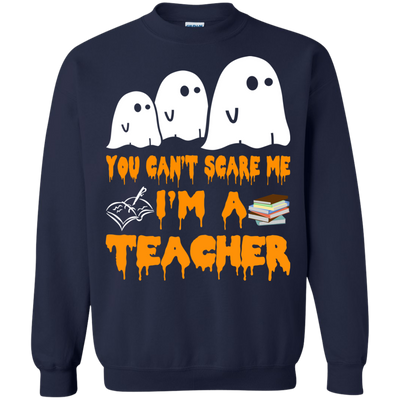 You can’t scare me I'm a Teacher shirt, hoodie, tank