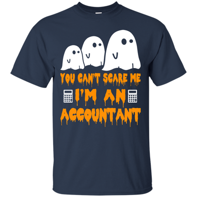 You can’t scare me I'm an Accountant shirt, hoodie, tank