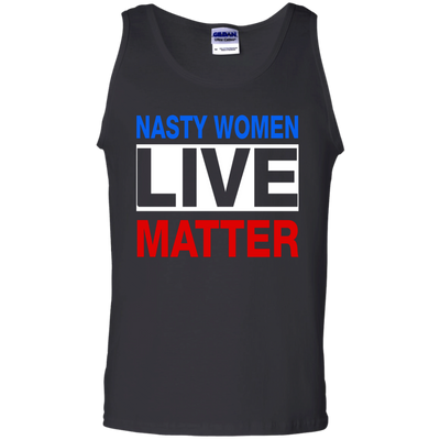 Nasty Women Live Matter Shirt, Hoodie, Tank