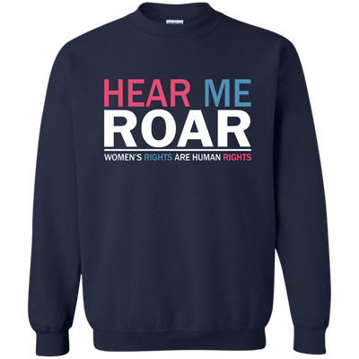 Hear me roar Women's rights are human rights shirt, hoodie, tank