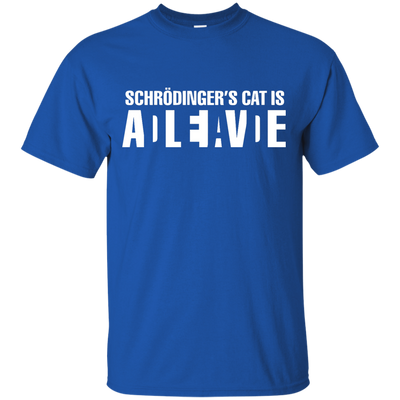 Schrodinger's Cat Is ALIVE shirt, tank, racerback