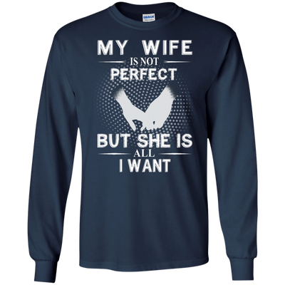 My Wife Is Not Perfect But She Is All I Want shirt, tank, sweater