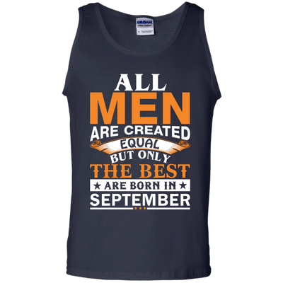 All Men Are Created Equal But Only The Best Are Born in September Shirt