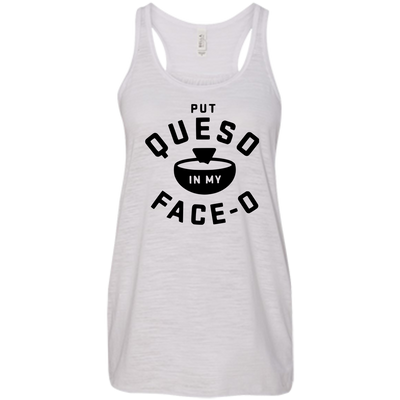 Put Queso in my face - O shirt/tank top/hoodie